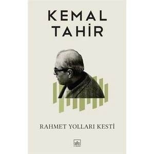 Rahmet Yolları Kesti - Kemal Tahir