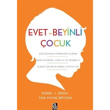 Evet-Beyinli Çocuk - Daniel J. Siegel - Tina Payne