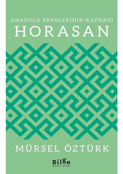 Anadolu Erenlerinin KaynağıHorasan - Mürsel Öztürk