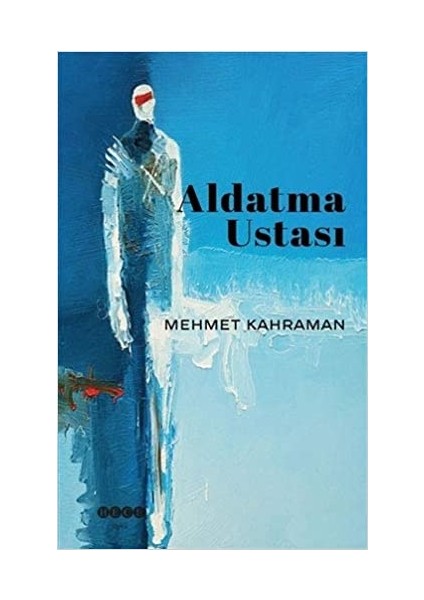 Aldatma Ustası - Mehmet Kahraman