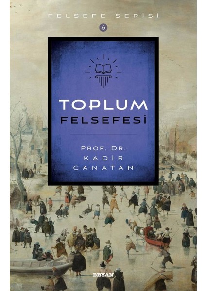 Toplum Felsefesi - Kadir Canatan