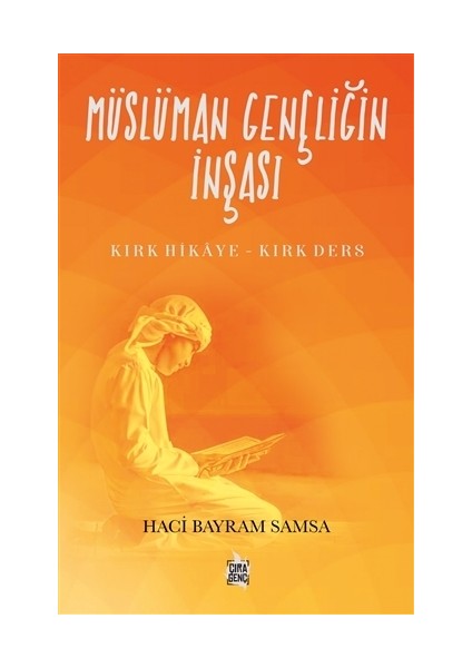 Müslüman Gençliğin İnşası - Haci Bayram Samsa
