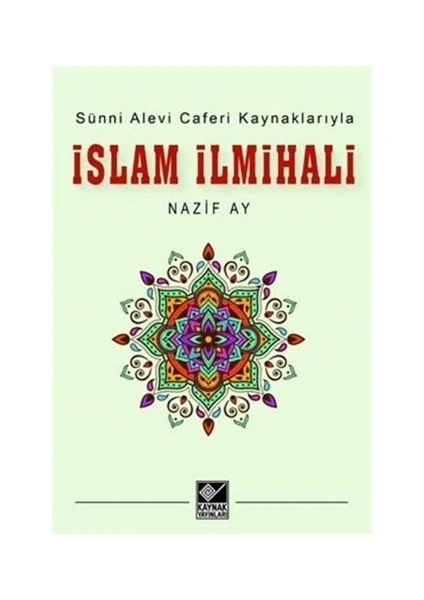 Sünni Alevi Caferi Kaynaklarıyla İslam İlmihali - Nazif Ay