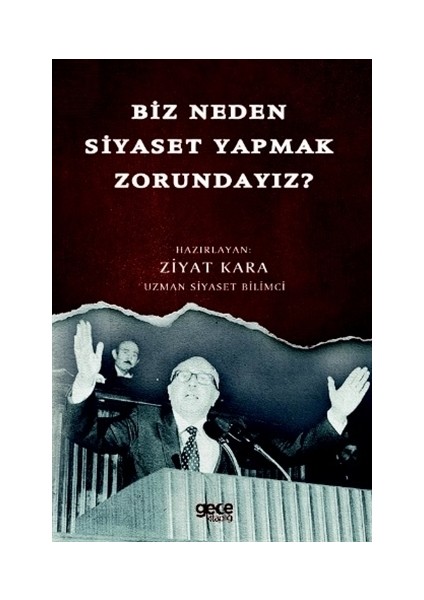 Biz Neden Siyaset Yapmak Zorundayız? - Ziyat Kara