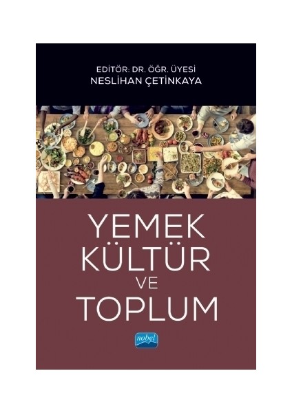 Yemek, Kültür Ve Toplum - Alev Dündar Arıkan