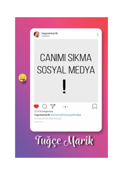 Canımı Sıkma Sosyal Medya - Tuğce Marik