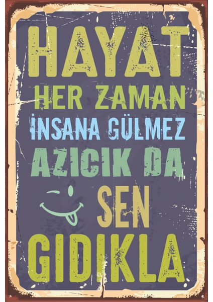 Hayat Poster Hayat Her Zaman Insana Gülmez Motivasyon Retro Ahşap Poster