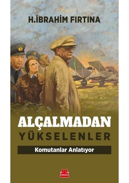 Alçalmadan Yükselenler / - H. İbrahim Fırtına