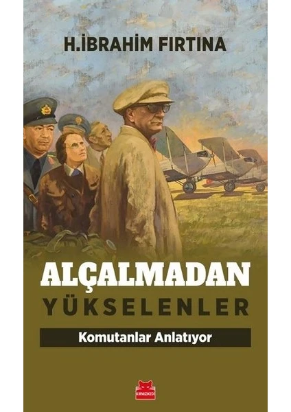 Alçalmadan Yükselenler /  - H. İbrahim Fırtına