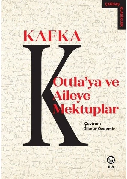 Ottla’ya ve Aileye Mektuplar - Franz Kafka