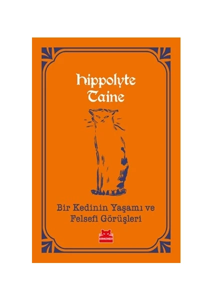 Bir Kedinin Yaşamı Ve Felsefi Görüşleri  - Hippolyte Taine