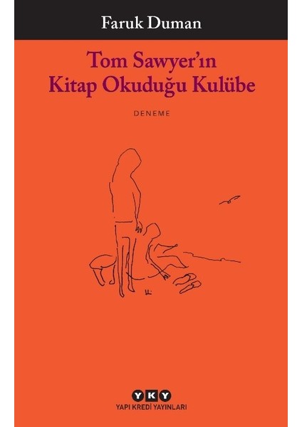 Tom Sawyer'ın Kitap Okuduğu Kulübe - Faruk Duman