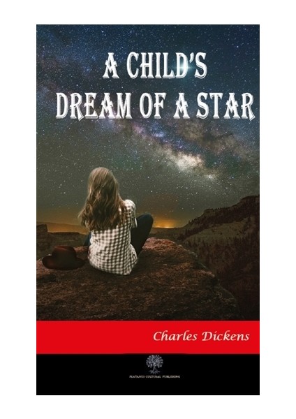 A Child'S Dream Of A Star - Charles Dickens