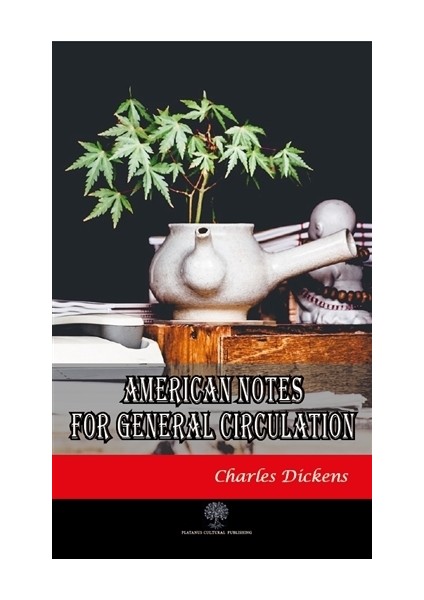 American Notes For General Circulation - Charles Dickens