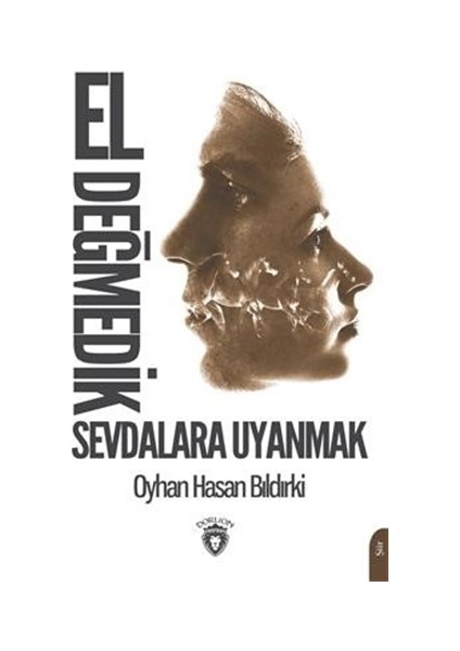 El Değmedik Sevdalara Uyanmak - Oyhan Hasan Bıldırki