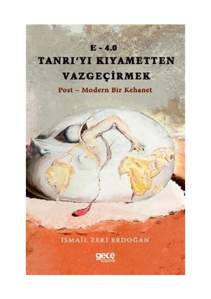 E4.0 Tanrı'yı Kıyametten Vazgeçirmek - İsmail Zeki Erdoğan