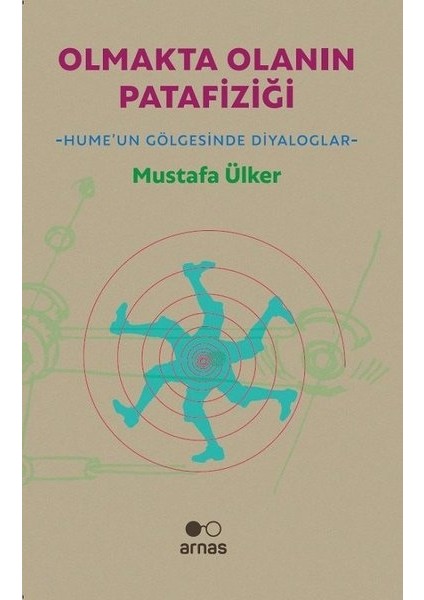 Olmakta Olanın Patafiziği - Mustafa Ülker