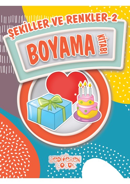 Şekiller ve Renkler 2 / Boyama Kitabı