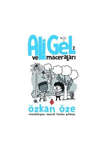 Ali Gel Ve Maceraları - 2 - Özkan Öze