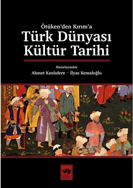 Türk Dünyası Kültür Tarihi - Ahmet Kanlıdere