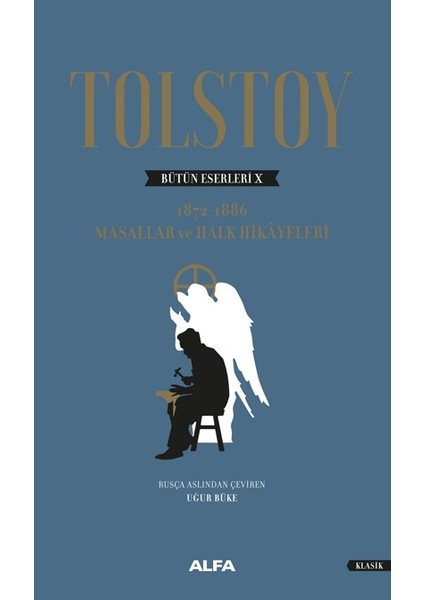 Tolstoy Bütün Eserleri X 1872-1886 Masallar ve Halk Hikâyeleri (Ciltli) - Lev Nikolayeviç Tolstoy