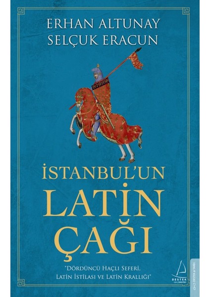 İstanbul’un Latin Çağı - Erhan Altunay