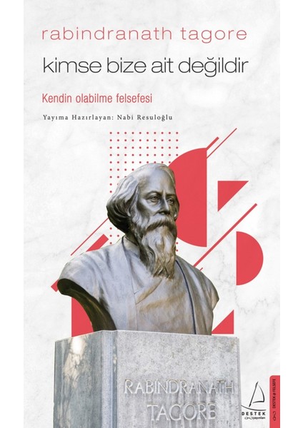 Kimse Bize Ait Değildir: Rabindranath Tagore - Nabi Resuloğlu