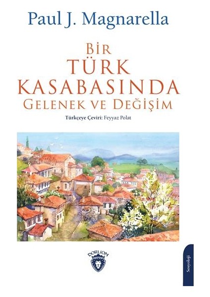 Bir Türk Kasabasında Gelenek ve Değişim - Paul J. Magnarella