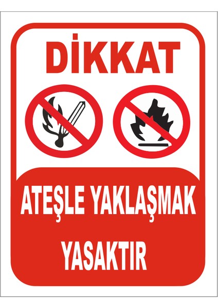 Ateşle Yaklaşmak Yasaktır Levhası