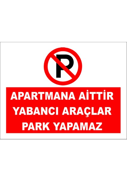 Apartmana Aittir Yabancı Araçlar Park Yapamaz Levhası