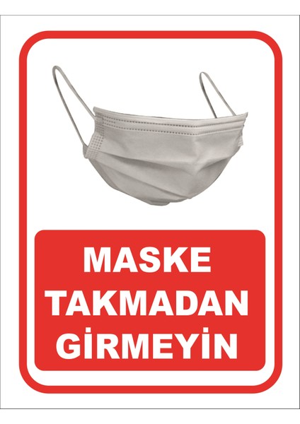 Maske Takmadan Girmeyin Levhası