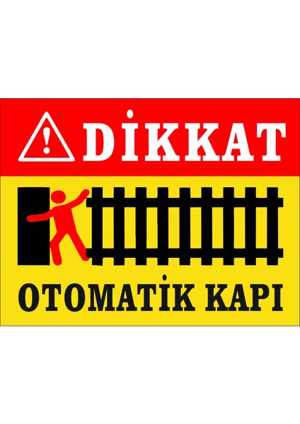 Dikkat Otomatik Kapı Levhası