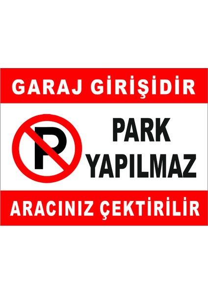 Garaj Girişidir Park Yapılmaz Levhası