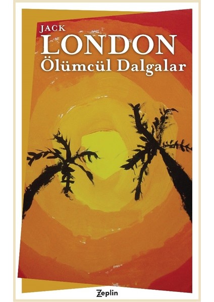 Ölümcül Dalgalar - Jack London