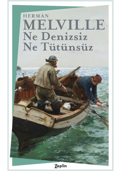 Ne Denizsiz Ne Tütünsüz - Herman Melville