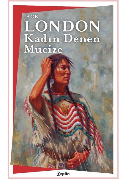 Kadın Denen Mucize - Jack London
