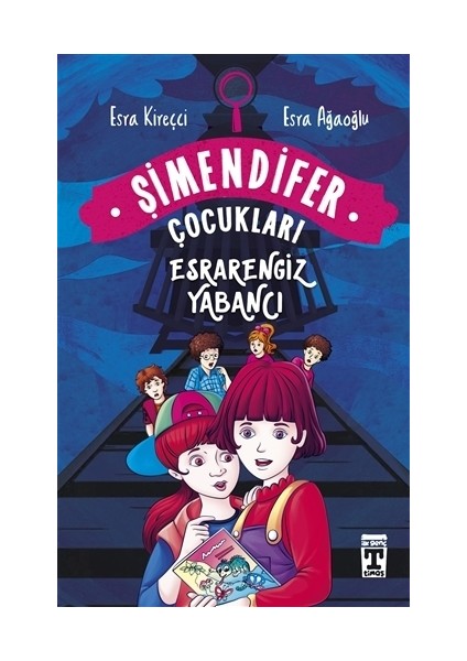 Esrarengiz Yabancı/ Şimendifer Çocukları (Sert Kapak)-Esra Kireçci