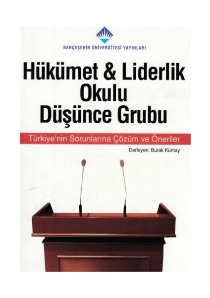 Hükümet Ve Liderlik Okulu Düşünce Grubu: Türkiye'nin Sorunlarına Çözüm Ve Öneriler