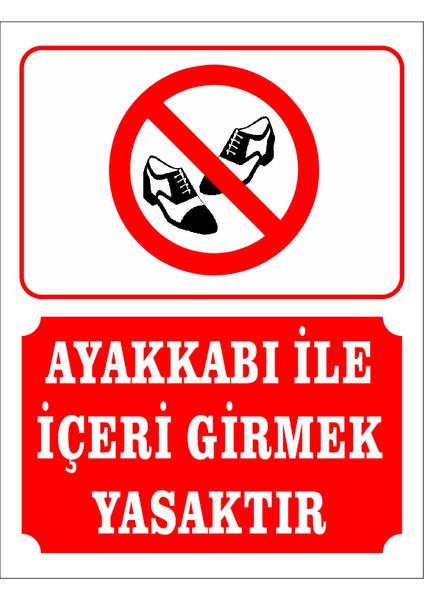 Ayakkabı İle İçeri Girmek Yasaktır Levhası