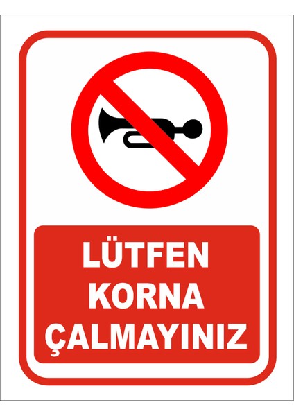 Korna Çalmayınız Uyarı Levhası