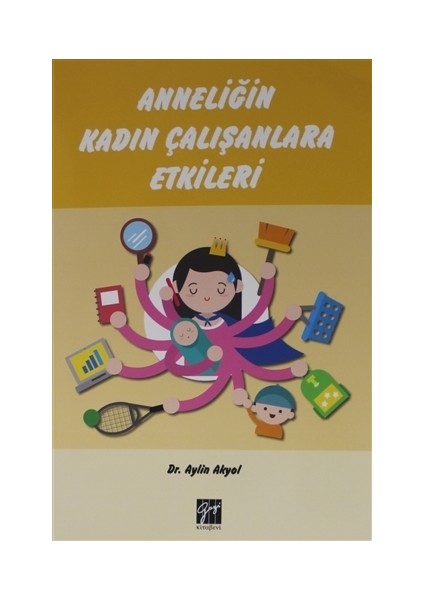 Anneliğin Kadın Çalışanlara Etkileri - Aylin Akyol