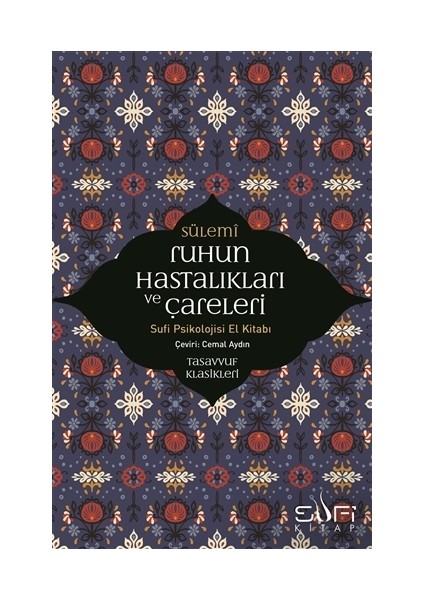 Ruhun Hastalıkları Ve Çareleri - Ebu Abdurrahman Sülemi