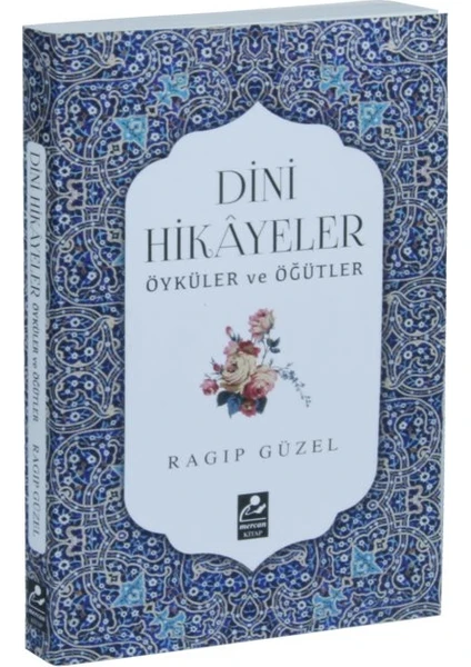 Dini Hikayeler Öyküler Ve Öğütler - Ragıp Güzel