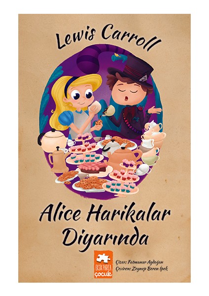 Alice Harikalar Diyarında - Lewis Carroll