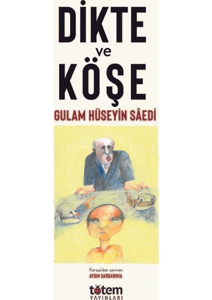 Dikte Ve Köşe - Gulam Hüseyin Saedi