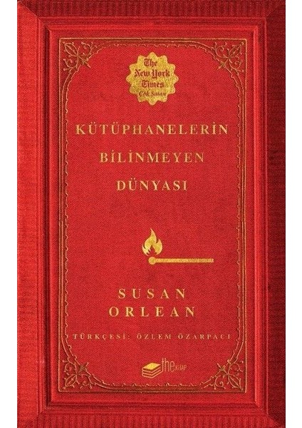 Kütüphanelerin Bilinmeyen Dünyası - Susan Orlean