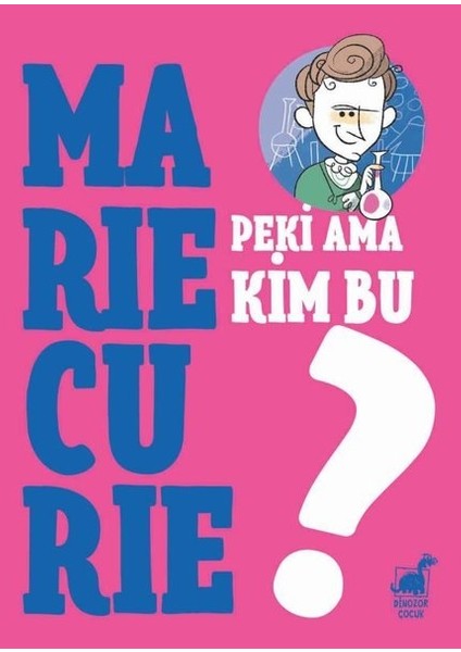 Peki Ama Kim Bu Marie Curie? - Giulia Calandra Buonaura