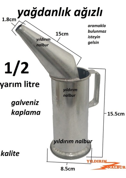 Yağdanlık 1/2 Yarım Litrelik Ağızlı Ağızlı Aktarma Kabı Hunili Metal Galveniz fiyatları