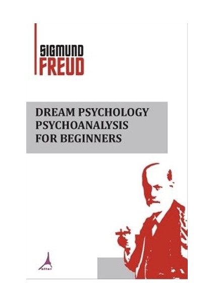Dream Psychology Psychoanalysis For Beginners - Sigmund Freud
