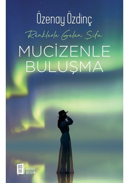 Mucizenle Buluşma: Renklerle Gelen Şifa - Özenay Özdinç